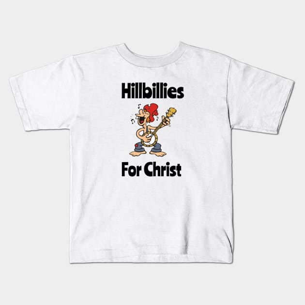 Hillbillies for christ Kids T-Shirt by Hannah Customs